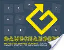 Gamechangers: Crearea de strategii inovatoare pentru întreprinderi și mărci; Noi abordări ale strategiei, inovării și marketingului - Gamechangers: Creating Innovative Strategies for Business and Brands; New Approaches to Strategy, Innovation and Marketing