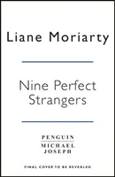 Nine Perfect Strangers - bestsellerul nr. 1, acum un serial major Amazon Prime - Nine Perfect Strangers - The No 1 bestseller now a major Amazon Prime series