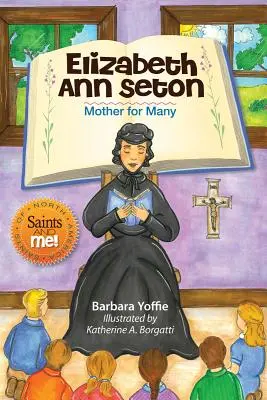 Elizabeth Ann Seton: Mamă pentru mulți - Elizabeth Ann Seton: Mother for Many