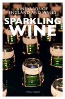 Vin spumant: Podgoriile din Anglia și Țara Galilor - Sparkling Wine: The Vineyards of England and Wales