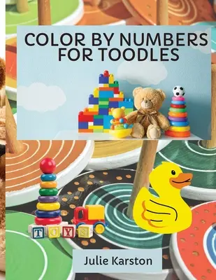 Color by Numbers for Toodles Ages 2-4: Color by Numbers Educational Activity Book for Kids Carte de colorat pentru Toodles Ages 2-4 - Color by Numbers for Toodles Ages 2-4: Color by Numbers Educational Activity Book for Kids Coloring Book for Toodles Ages 2-4