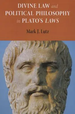 Legea divină și filosofia politică în Legile lui Platon - Divine Law and Political Philosophy in Plato's Laws