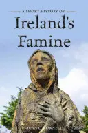 O scurtă istorie a foametei din Irlanda - A Short History of Ireland's Famine
