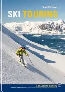 Schi de tură - Un manual practic - Ski Touring - A Practical Manual