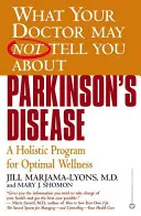 Boala Parkinson: Un program holistic pentru o bunăstare optimă - Parkinson's Disease: A Holistic Program for Optimal Wellness