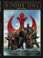 Star Wars: Rogue One: O poveste Star Wars Ediția oficială de colecție - Star Wars: Rogue One: A Star Wars Story the Official Collector's Edition