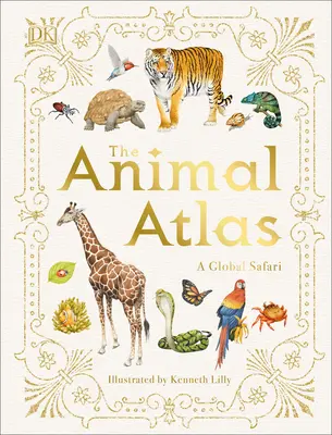 Atlasul animalelor: Un ghid ilustrat al vieții sălbatice din lume - The Animal Atlas: A Pictorial Guide to the World's Wildlife