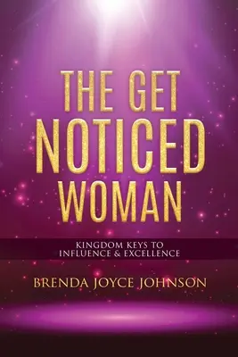 Femeia care se face remarcată - The Get Noticed Woman