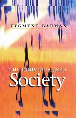 Societatea individualizată - The Individualized Society