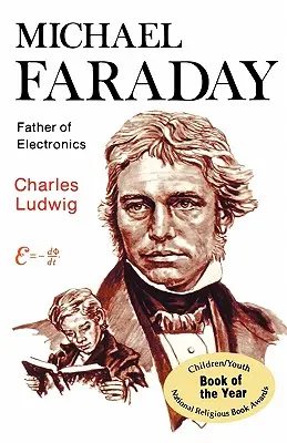 Michael Faraday: părintele electronicii - Michael Faraday: Father of Electronics