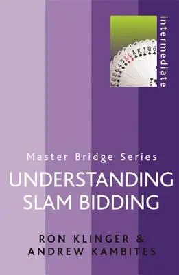 Înțelegerea licitației Slam - Understanding Slam Bidding