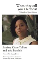 Când te numesc terorist - Memorii despre Black Lives Matter - When They Call You a Terrorist - A Black Lives Matter Memoir