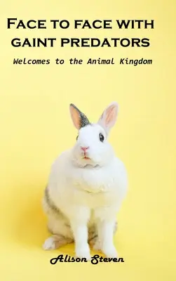 Față în față cu un prădător uriaș: Bine ați venit în regatul animalelor - Face to Face with giant Predator: Welcome to the animal kingdom