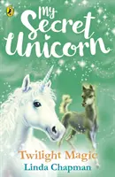 Unicornul meu secret: Twilight Magic - My Secret Unicorn: Twilight Magic