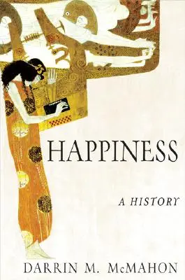 Fericirea: O istorie - Happiness: A History