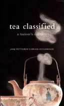 Clasificarea ceaiului - Un companion al iubitorilor de ceai - Tea Classified - A Tealover's Companion