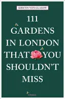 111 grădini din Londra pe care nu trebuie să le ratați - 111 Gardens in London That You Shouldn't Miss