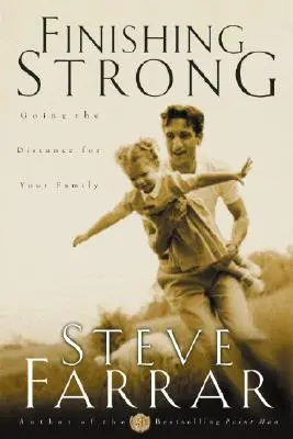 Finishing Strong: Să mergi până la capăt pentru familia ta - Finishing Strong: Going the Distance for Your Family