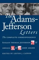 Scrisorile Adams-Jefferson: Corespondența completă dintre Thomas Jefferson și Abigail și John Adams - The Adams-Jefferson Letters: The Complete Correspondence Between Thomas Jefferson and Abigail and John Adams