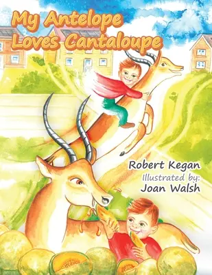 Antilopa mea iubește cantalupul - My Antelope Loves Cantaloupe