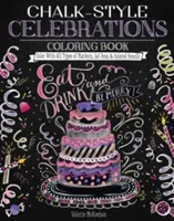 Carte de colorat Chalk-Style Celebrations: Colorează cu toate tipurile de markere, pixuri cu gel și creioane colorate - Chalk-Style Celebrations Coloring Book: Color with All Types of Markers, Gel Pens & Colored Pencils