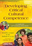 Dezvoltarea competenței culturale critice: Un ghid pentru educatorii secolului XXI - Developing Critical Cultural Competence: A Guide for 21st-Century Educators