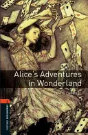 Biblioteca Oxford Bookworms: Aventurile lui Alice în Țara Minunilor: Level 2: 700-Word Vocabulary - Oxford Bookworms Library: Alice's Adventures in Wonderland: Level 2: 700-Word Vocabulary