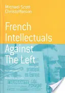 Intelectualii francezi împotriva stângii: Momentul antitotalitar al anilor '70 - French Intellectuals Against the Left: The Antitotalitarian Moment of the 1970s