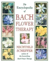 Enciclopedia terapiei cu flori de Bach - The Encyclopedia of Bach Flower Therapy