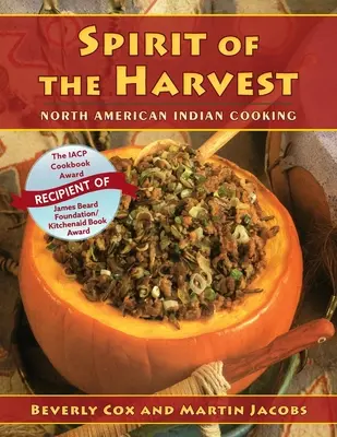 Spiritul recoltei: Gătitul indienilor nord-americani - Spirit of the Harvest: North American Indian Cooking