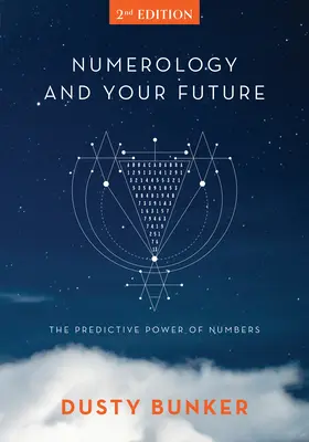 Numerologia și viitorul tău, ediția a 2-a: Puterea predictivă a numerelor - Numerology and Your Future, 2nd Edition: The Predictive Power of Numbers