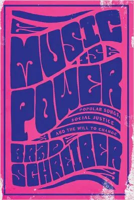 Muzica este putere: Cântece populare, justiție socială și dorința de schimbare - Music Is Power: Popular Songs, Social Justice, and the Will to Change