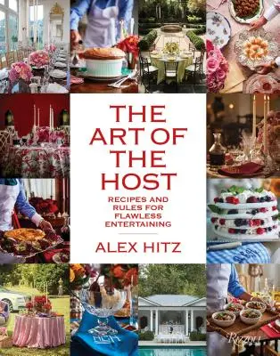Arta gazdei: Rețete și reguli pentru o distracție fără cusur - The Art of the Host: Recipes and Rules for Flawless Entertaining