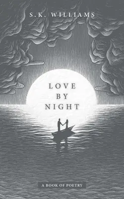 Love by Night: O carte de poezii - Love by Night: A Book of Poetry