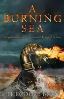 Marea în flăcări (Brun Theodore (Autor)) - Burning Sea (Brun Theodore (Author))