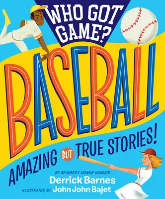 Who Got Game?: Baseball: Povești uimitoare, dar adevărate! - Who Got Game?: Baseball: Amazing But True Stories!
