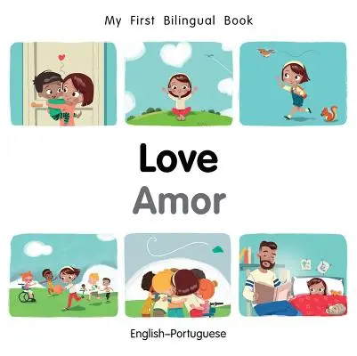 Prima mea carte bilingvă de dragoste (engleză-portugheză) - My First Bilingual Book-Love (English-Portuguese)