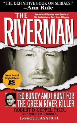 The Riverman: Ted Bundy și eu în căutarea ucigașului din Green River - The Riverman: Ted Bundy and I Hunt for the Green River Killer
