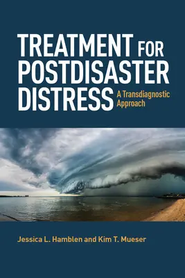 Tratamentul pentru tulburarea postdezastru: O abordare transdiagnostică - Treatment for Postdisaster Distress: A Transdiagnostic Approach