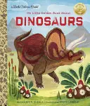 Mica mea carte de aur despre dinozauri - My Little Golden Book about Dinosaurs