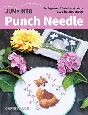 Jump Into Punch Needle: For Beginners; 6 Embroidery Projects; Ghid pas cu pas - Jump Into Punch Needle: For Beginners; 6 Embroidery Projects; Step-By-Step Guide