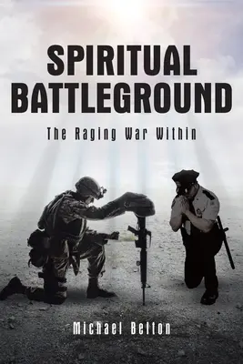 Câmpul de luptă spiritual: Războiul interior - Spiritual Battleground: The Raging War Within