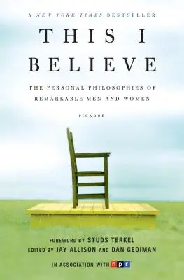 Asta cred eu: Filosofiile personale ale unor bărbați și femei remarcabile - This I Believe: The Personal Philosophies of Remarkable Men and Women