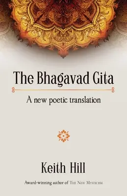 Bhagavad Gita: O nouă traducere poetică - The Bhagavad Gita: A new poetic translation