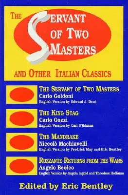 Servitorul a doi stăpâni: And Other Italian Classics - The Servant of Two Masters: And Other Italian Classics