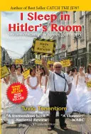 Am dormit în camera lui Hitler: Un evreu american vizitează Germania - I Sleep in Hitler's Room: An American Jew Visits Germany
