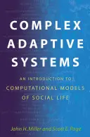 Sisteme adaptative complexe: O introducere în modelele computaționale ale vieții sociale: O introducere în modelele computaționale ale vieții sociale - Complex Adaptive Systems: An Introduction to Computational Models of Social Life: An Introduction to Computational Models of Social Life