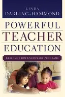 Formarea puternică a profesorilor: Lecții din programe exemplare - Powerful Teacher Education: Lessons from Exemplary Programs