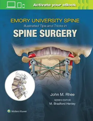 Sfaturi și trucuri ilustrate ale lui Emory în chirurgia coloanei vertebrale - Emory's Illustrated Tips and Tricks in Spine Surgery