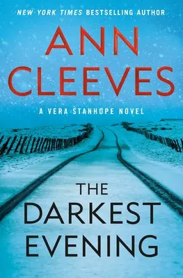 Cea mai întunecată seară: Un roman cu Vera Stanhope - The Darkest Evening: A Vera Stanhope Novel
